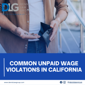 Common Unpaid Wage Violations in California